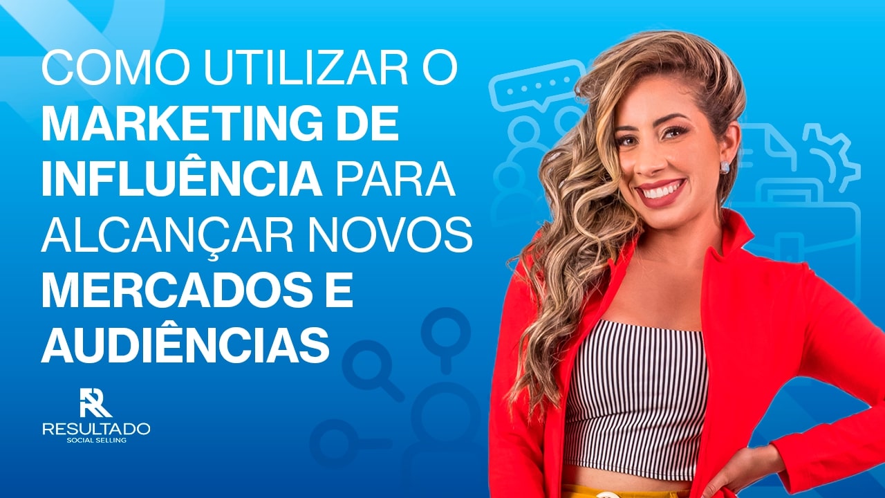 Marketing de Influência para Novos Mercados