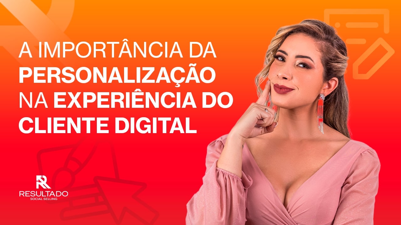 A Importância da Personalização na Experiência do Cliente Digital