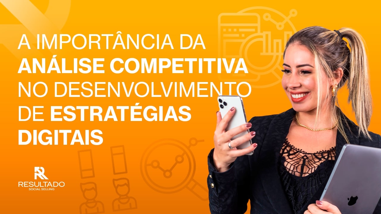Análise Competitiva no Desenvolvimento de Estratégias Digitais